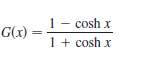 1 – cosh x
1 + cosh x
G(x)
