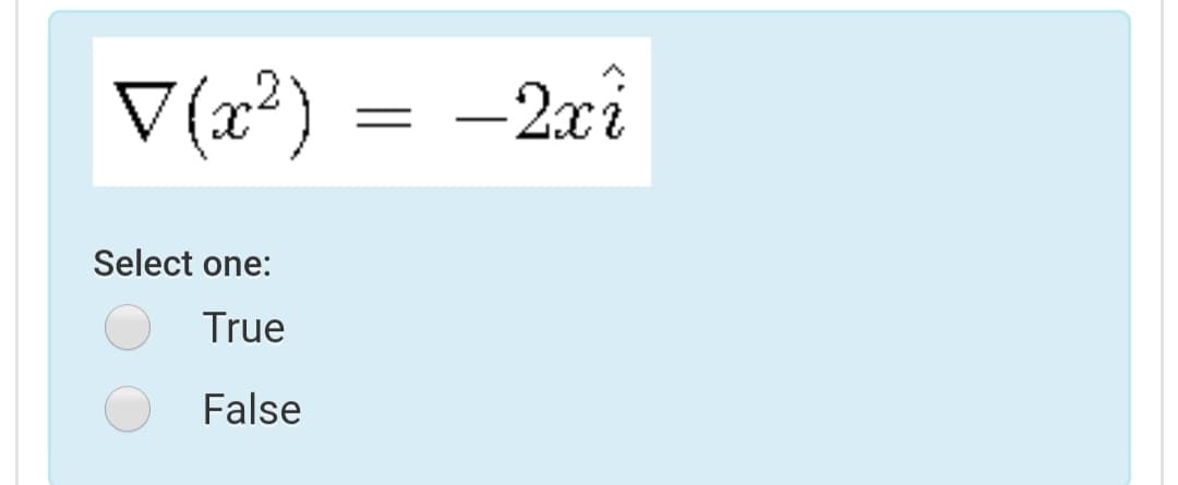 V(x²)
-2xi
Select one:
True
False
