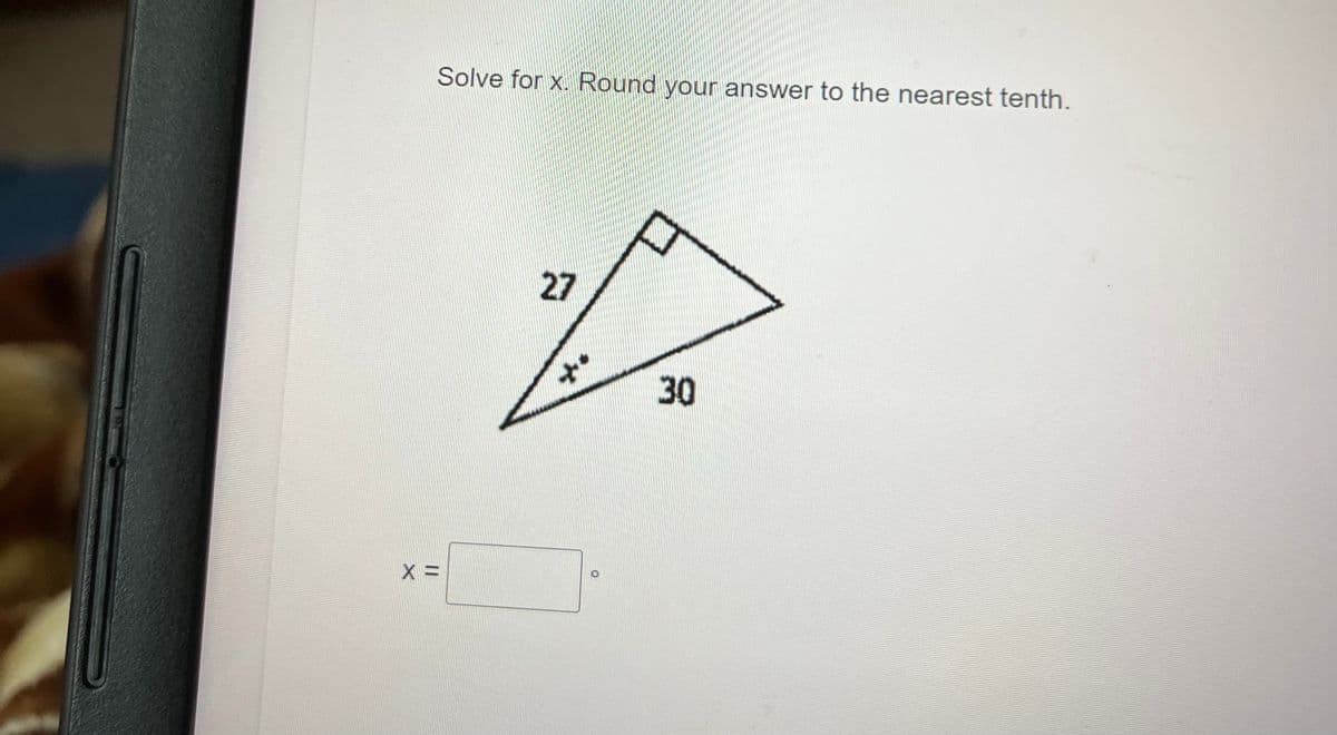 Solve for x. Round your answer to the nearest tenth.
27
30
X =
