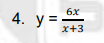 6x
4. У 3
х+3
