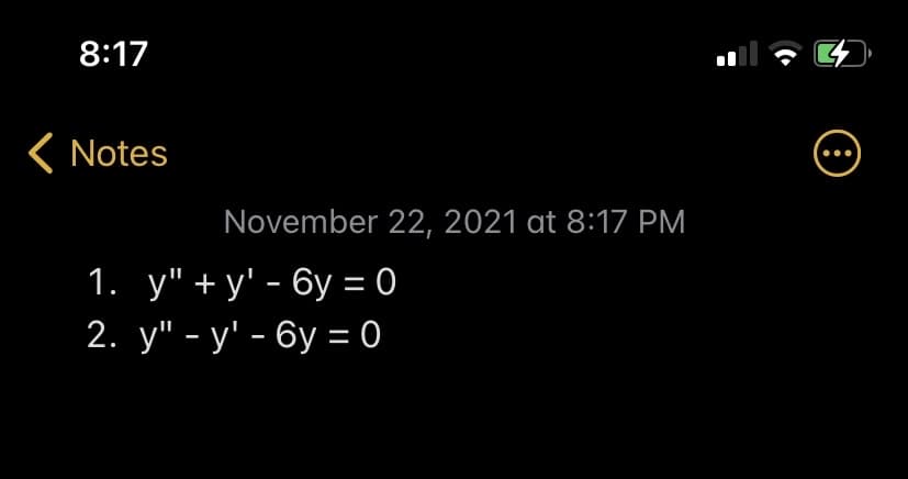 8:17
< Notes
November 22, 2021 at 8:17 PM
1. у" + у' - бу %3D 0
2. у" - у'- бу - 0
