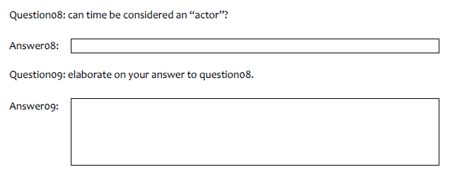 Question08: can time be considered an "actor"?
Answer08:
Questionog: elaborate on your answer to questiono8.
Answerog: