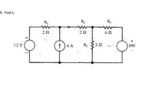 9. Find t
R,
R
12 V
R3
24V
