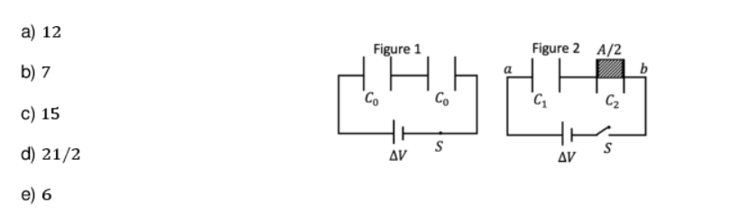 a) 12
b) 7
c) 15
d) 21/2
e) 6
Figure 1
H
Co
AV
Co
S
Figure 2 A/2
AV
C₂
S