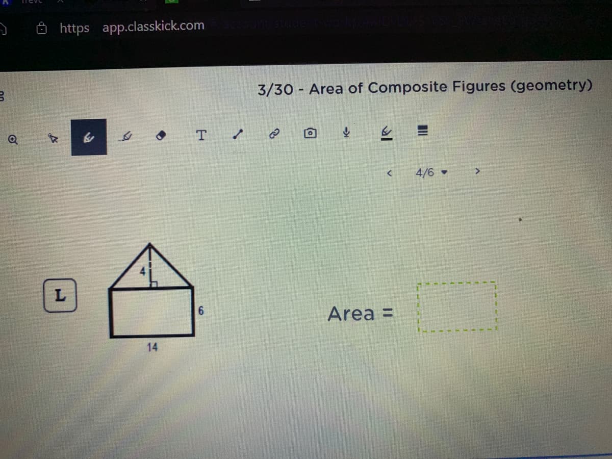 O https app.classkick.com
3/30 Area of Composite Figures (geometry)
4/6 •
Area =
14
