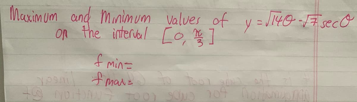 Maximum y= J140 -1F secO
aund Minimum Valves of
on the interdbl o, ]
f min=
