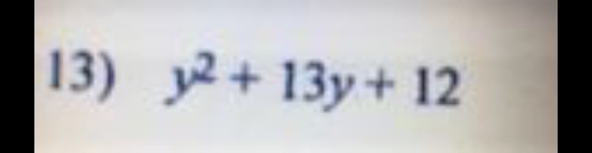 13) y2+ 13y+ 12
