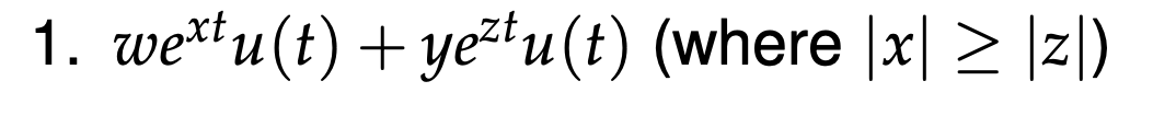 1. we*t u(t) + yeztu(t) (where |x| > |z|)
