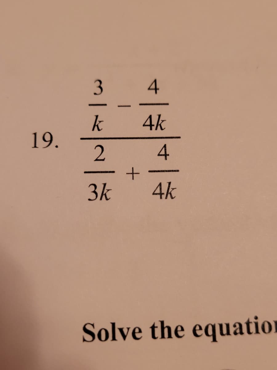 -
k4k
19.
4
3k
4k
Solve the equation
3.
