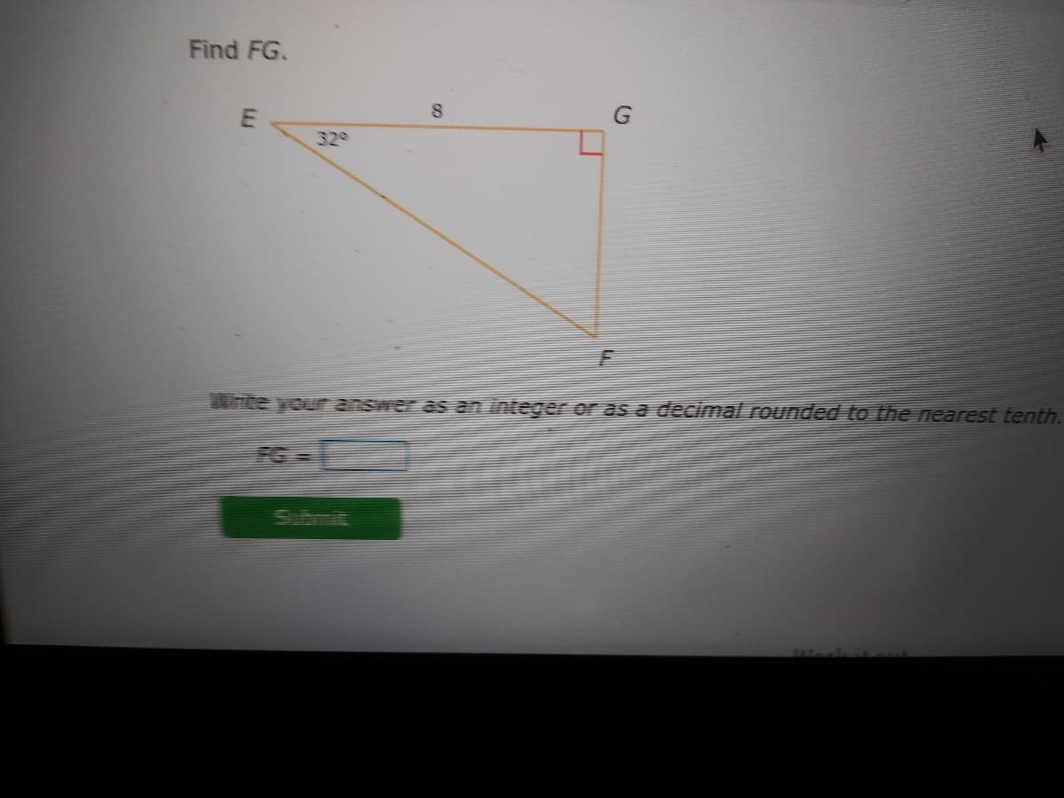 Find FG.
32
Mnte your answer as an integer or as a decimal rounded to the nearest tenth.
Submit
