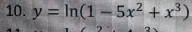 10. y = In(1 - 5x² + x³)
%3D
