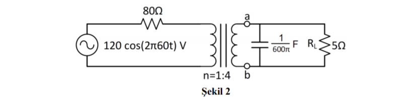 800
a
120 cos(2n60t) V
1
F R>50
600n
n=1:4
b
Şekil 2
