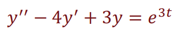 y" - 4y' + 3y = e³t