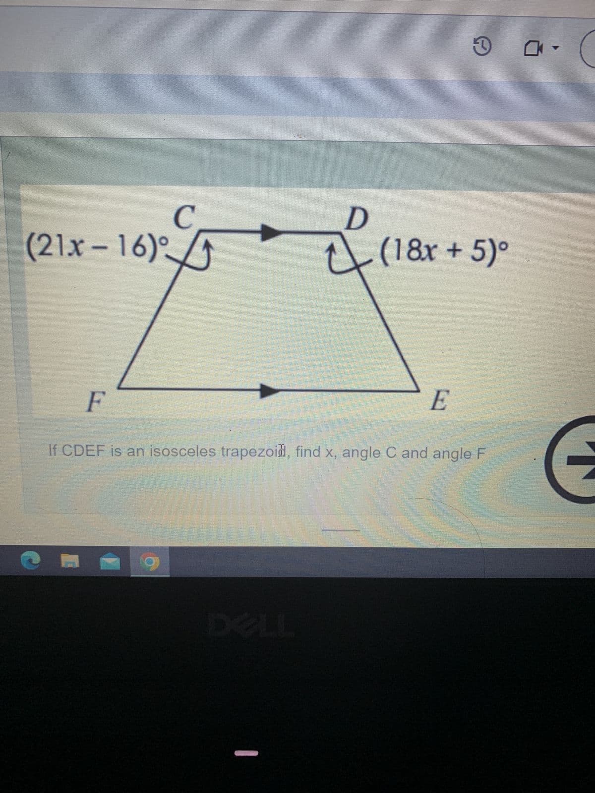 (21x-16)°
F
M
D
g
3
(18x + 5)°
E
If CDEF is an isosceles trapezoid, find x, angle C and angle F