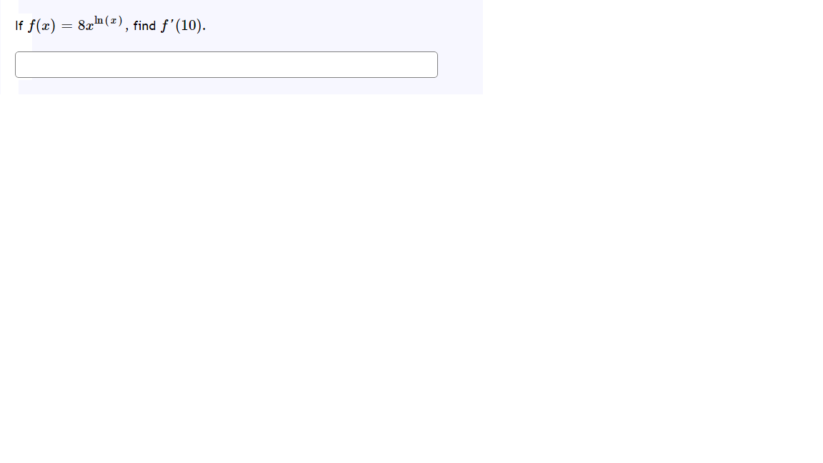 If f(x) = 8xm(=), find f'(10).
