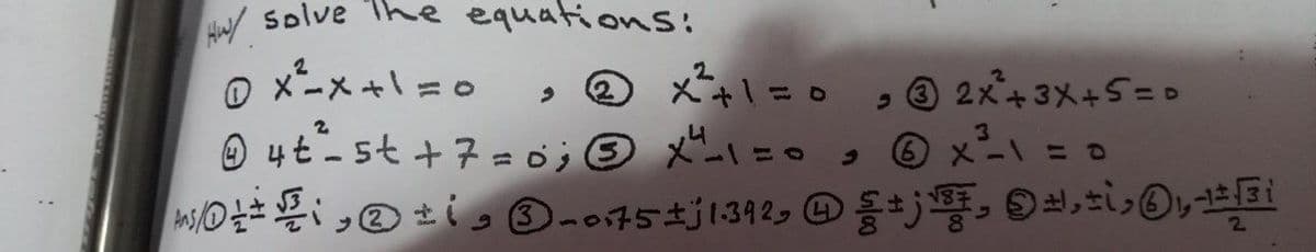 Solve The equations:
0xーx+\=o
O 4t- st +7= 0j © x=0
0受っのさいs③-045j1:342っ 号ジ等 出、さしっ
っ 2x+3メ+S=D
こD
3
O xー\ = o
