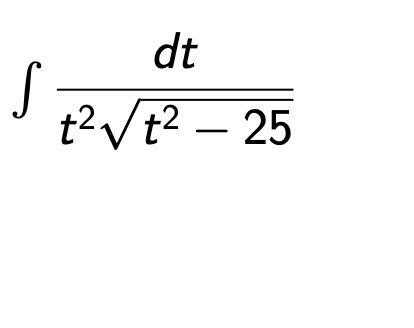 S
dt
t2/t2 - 25