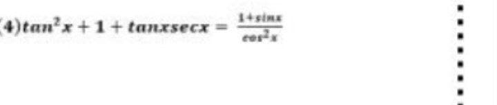 1+sime
4)tan'x+1+ tanxsecx =
cerx
