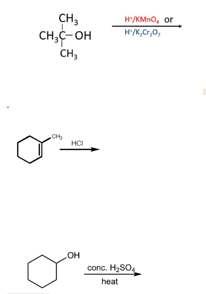 CH3
CH;C-OH
H*/KMNO, or
H*/K,Cr,0,
CH3
CH3
HCI
HO
conc. H2SO4
heat
