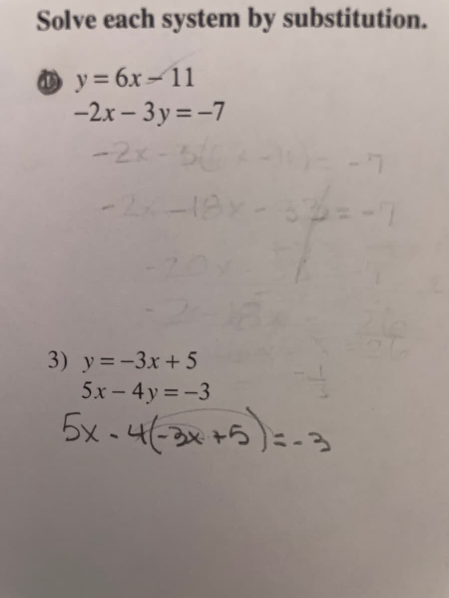 Solve each system by substitution.
O y = 6x– 11
-2x – 3 y =-7
-2x-5U
-7
-2-18Y
3) y =-3x + 5
5x - 4y=-3
