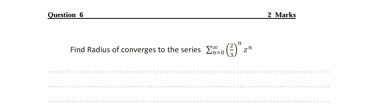 Find Radius of converges to the series =0 -)
zn
