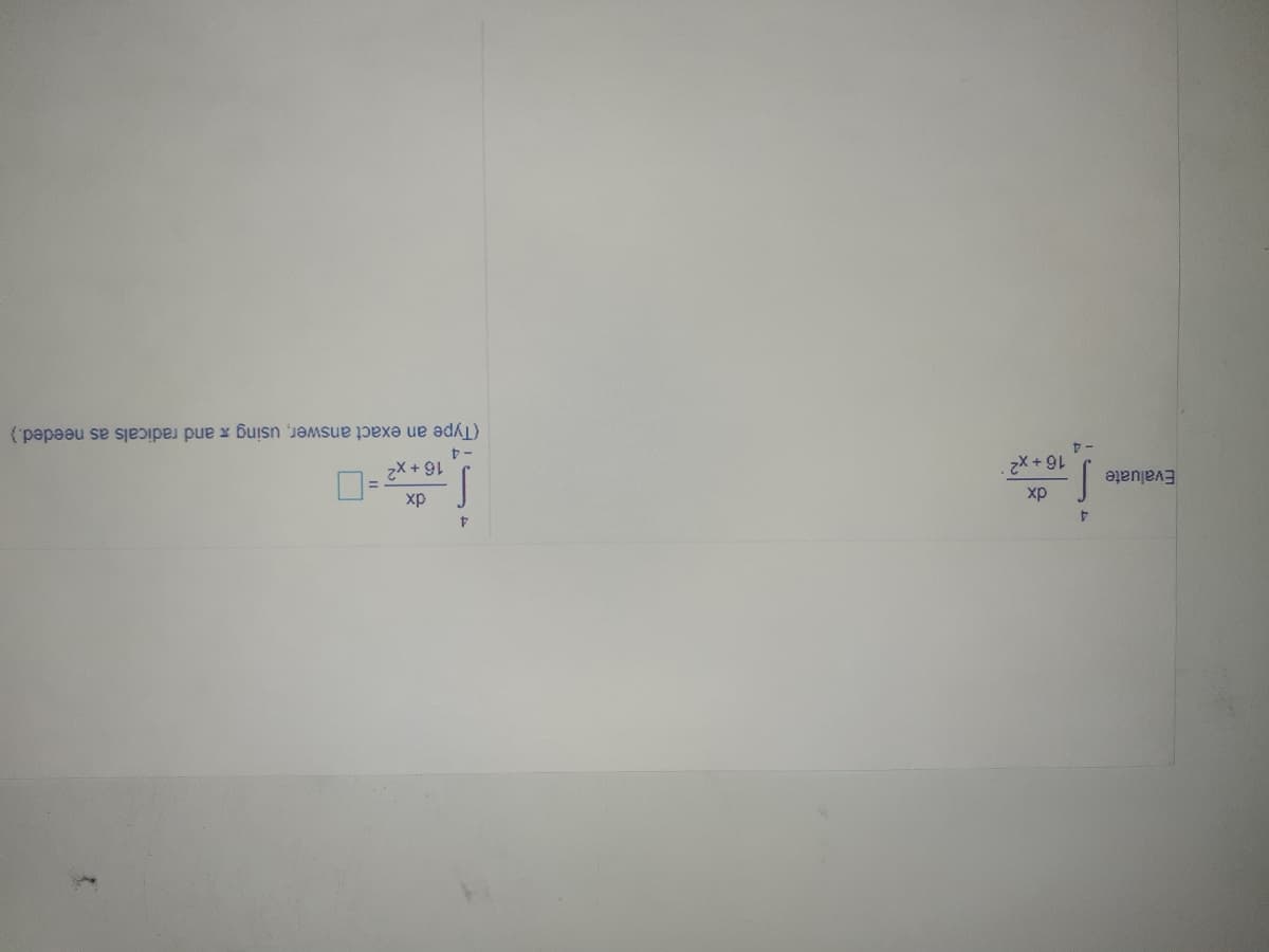 (Type an exact answer, using x and radicals as needed.)
16 + x2
xp
16 + x2
xp
Evaluate
4.
