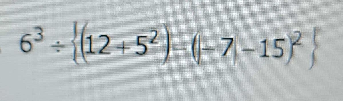 6³ = {12=5²)-(-7-15}}
