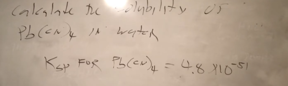 calculate the olubility
Pb (CN) 4
IN water
ری
Ksp FOR Pb (CN)4 =4.8.410-51