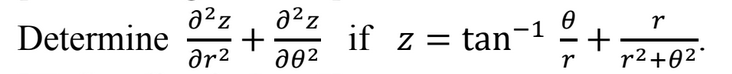 a²z
Determine
if z = tan-
+
r2+02°
r
