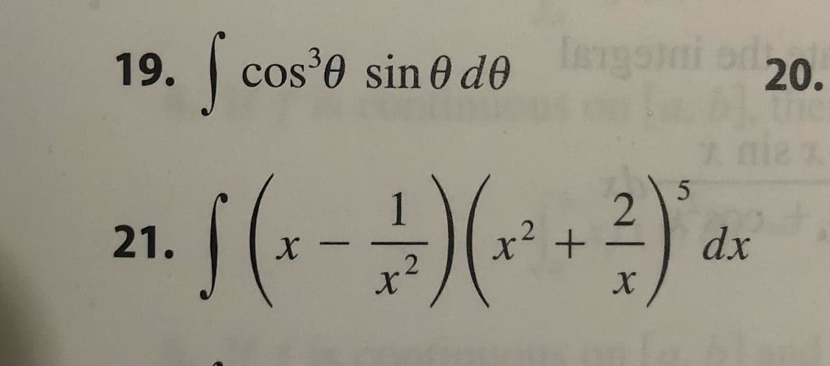 19.
Iangoni
cos³e sine de la
COS
5
21. f ( x -+-) ( ₁²¹ + ² )' de
dx
2
X
20.