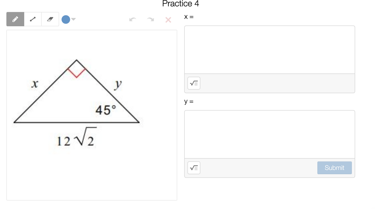 Practice 4
X =
y =
45°
12 V2
Submit
