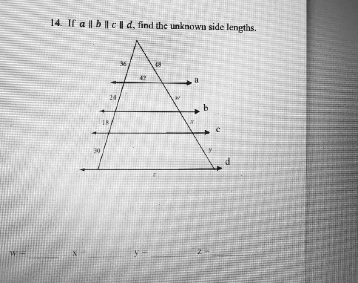 14. If a || b || cl d, find the unknown side lengths.
36
48
42
a.
24
18
30
