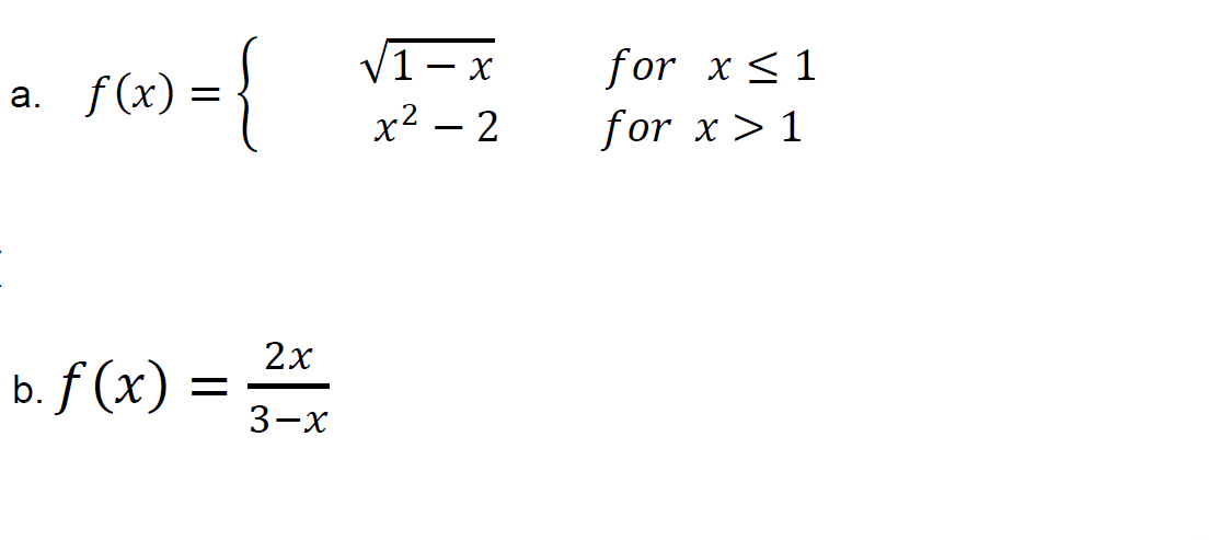 V1- x
for x<1
for x > 1
а. f(x) %3
x2 – 2
2x
b. f (x) =
3-x
