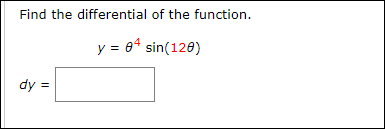 Find the differential of the function.
y = 6“ sin(120)
dy =
