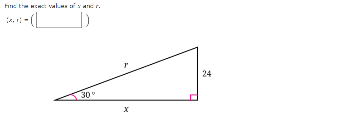 Find the exact values of x and r.
(x, r)
=
24
30
X
