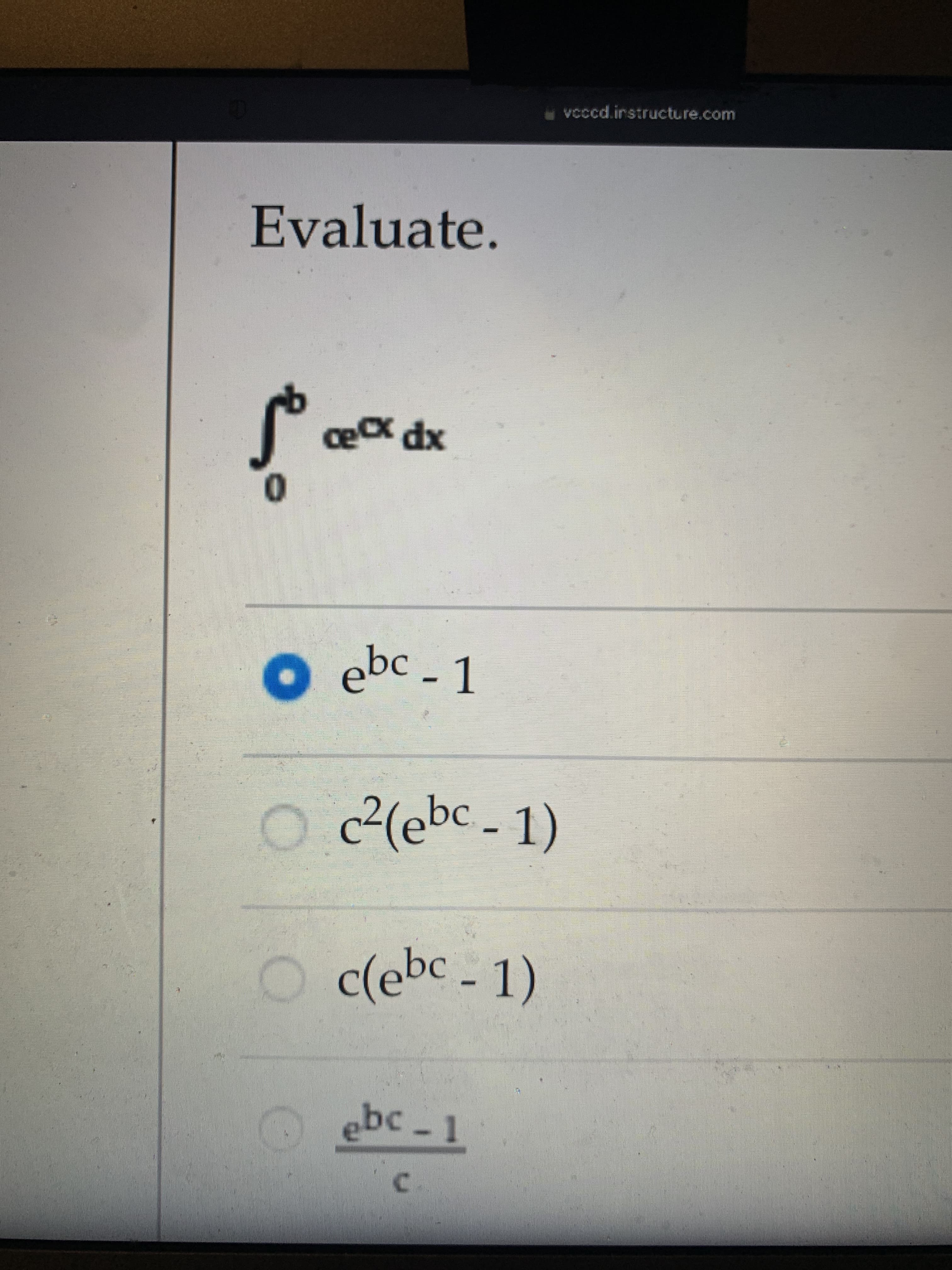 vcccd.irstructure.com
Evaluate.
o ebc - 1
O c(ebc - 1)
O c(ebc-1)
|
ebc-1
