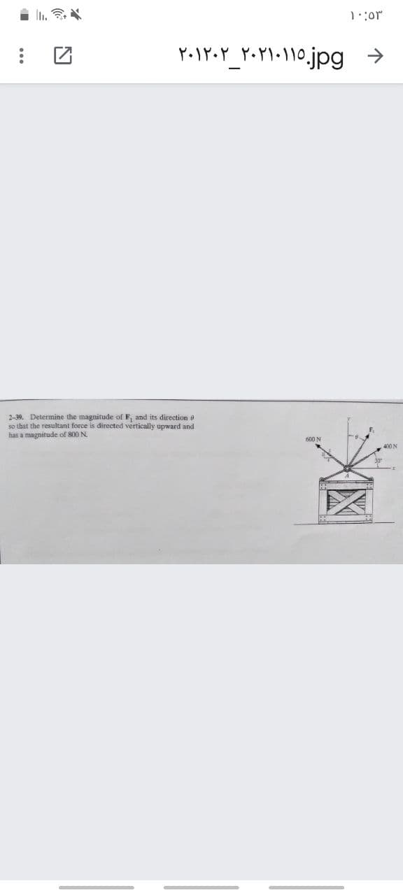 1:or
10.jpg →
2-39. Determine the magnitude of F, and its direction e
so that the resultant force is directed vertically upward and
has a magnitude of 800 N.
600 N
N 00*
