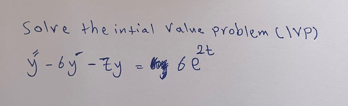 Solve the intial Value problem (IVP)
2t
ý - ý - ty không sẽ
-ý-ty