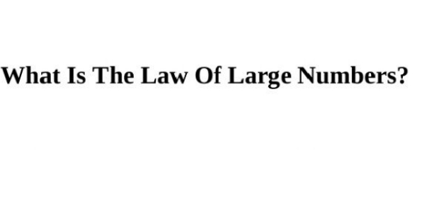 What Is The Law Of Large Numbers?