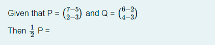 Given that P = 6 and Q = (
Then P=
