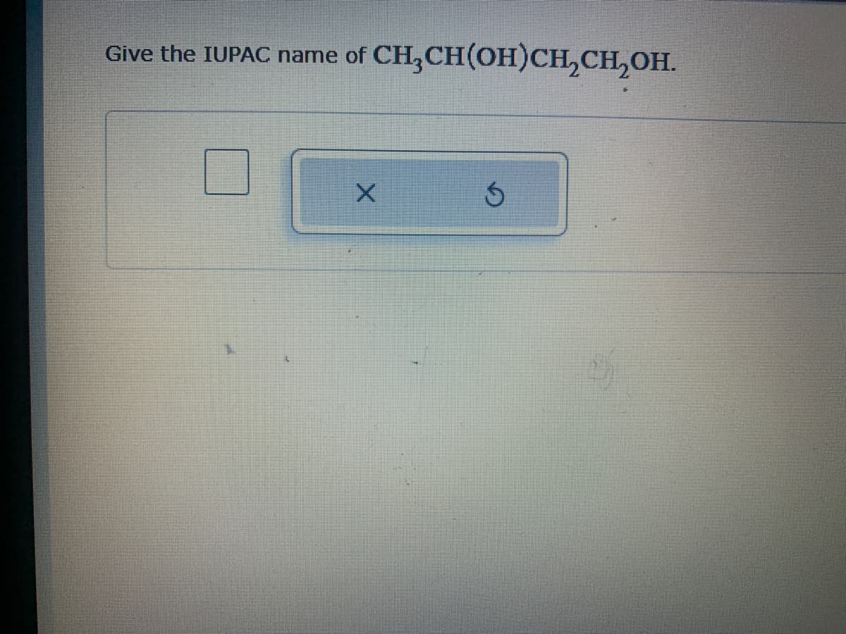 Give the IUPAC name of CH₂CH(OH)CH₂CH₂OH.
Ś