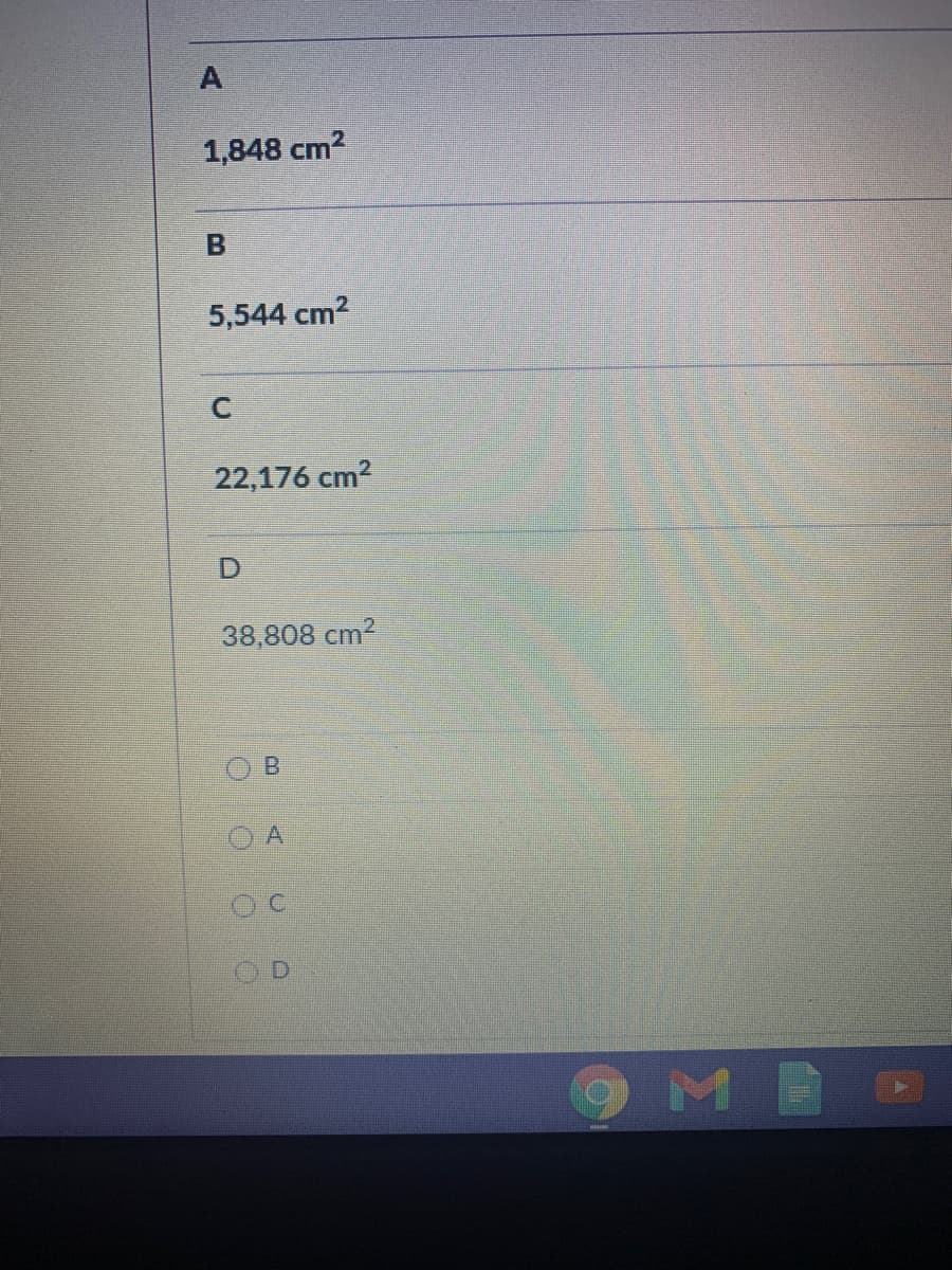 1,848 сm?
5,544 cm2
22,176 cm2
38,808 cm?
A.
