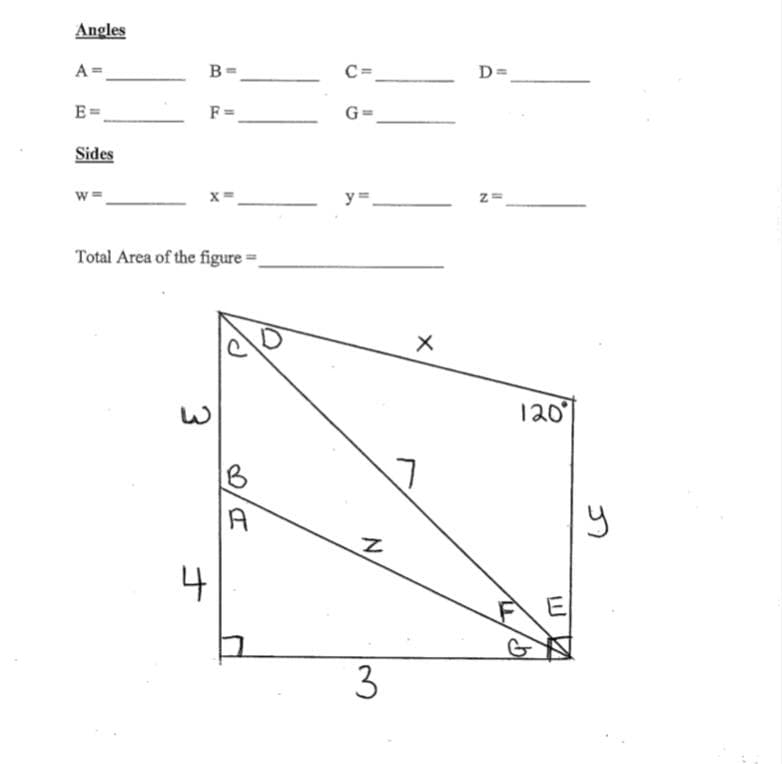 Angles
A =
B=
C=
D=
F=.
G=
Sides
x=
y =
z=
Total Area of the figure =
120
4
N.
3
