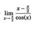 x-
2.
lim
- cos(x)
X-
