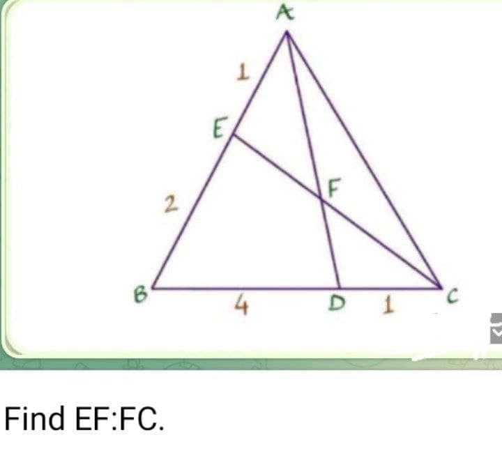 E
2
4
D
Find EF:FC.
