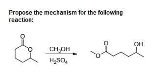 Propose the mechanism for the following
reaction:
CH;OH
H2SO,
