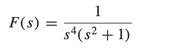 F(s) =
1
s4(s² + 1)