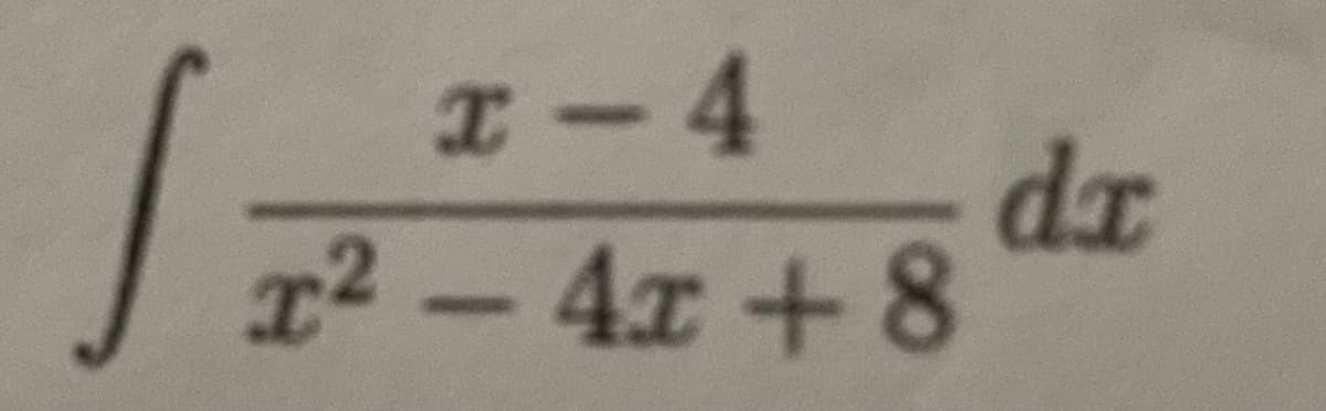 S
x-4
x² - 4x+8
dx