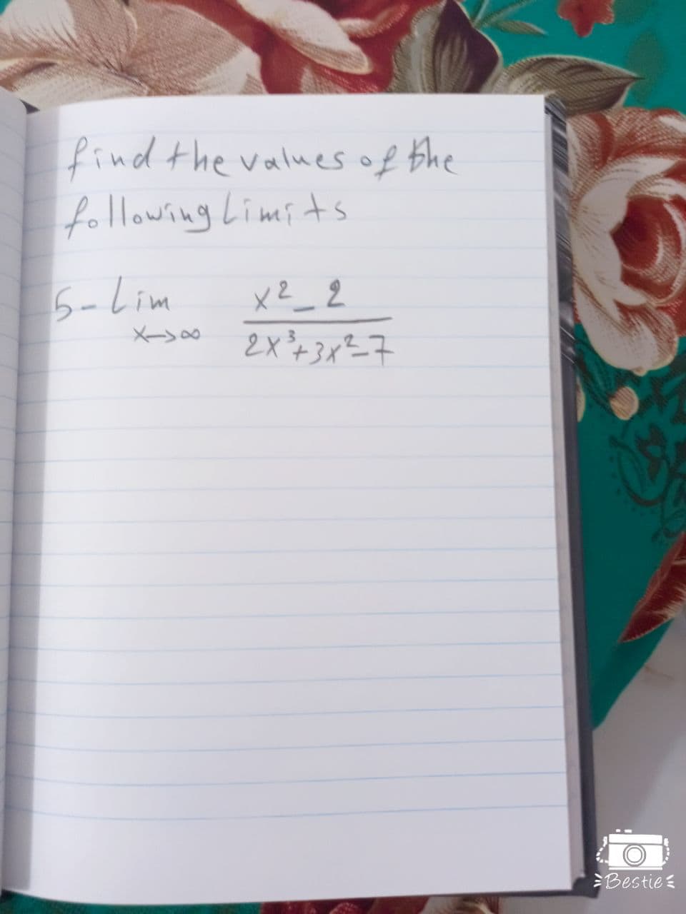 find the values of the
following Limi ts
5-Lim
2x+3x=7
Bestie z
