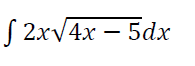 S2x√4x - 5dx